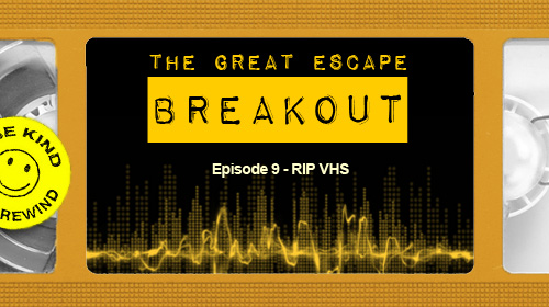 Breakout Ep. 9: RIP VHS cover