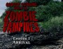Gabriel Cushing vs the Zombie Vampires: Episode 1 - Arrival