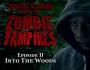 Gabriel Cushing vs the Zombie Vampires: Episode 2 - Into the Woods