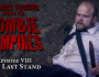 Gabriel Cushing vs the Zombie Vampires - Episode 8
